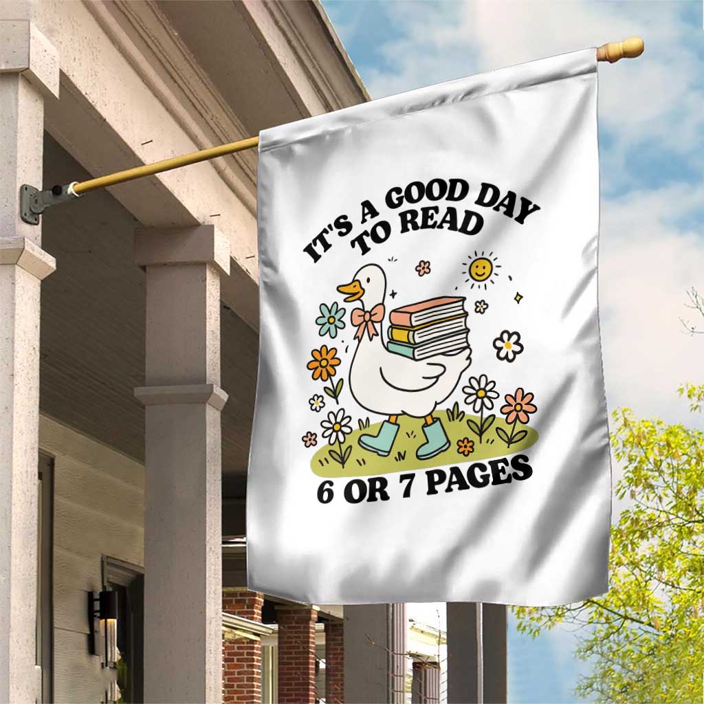 Its A Good Day To Read 6 or 7 Pages Garden Flag Funny Six Seven Teacher Book Lover TS14 Print Your Wear