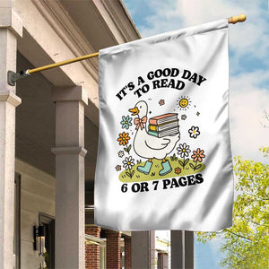 Its A Good Day To Read 6 or 7 Pages Garden Flag Funny Six Seven Teacher Book Lover TS14 Print Your Wear