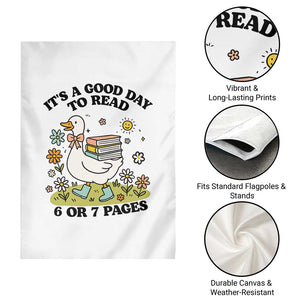 Its A Good Day To Read 6 or 7 Pages Garden Flag Funny Six Seven Teacher Book Lover TS14 Print Your Wear