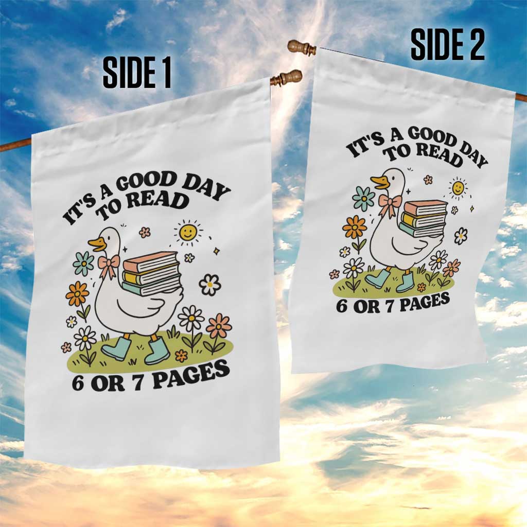 Its A Good Day To Read 6 or 7 Pages Garden Flag Funny Six Seven Teacher Book Lover TS14 Print Your Wear