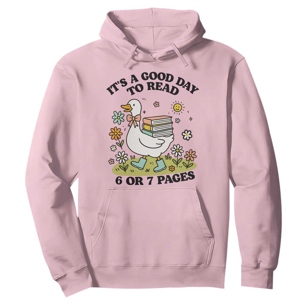 Its A Good Day To Read 6 or 7 Pages Hoodie Funny Six Seven Teacher Book Lover TS14 Light Pink Print Your Wear