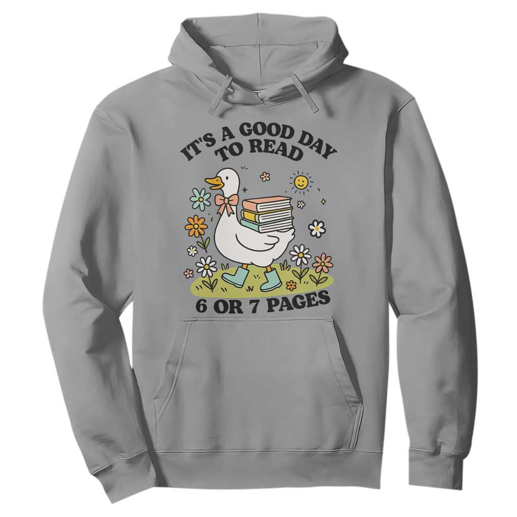 Its A Good Day To Read 6 or 7 Pages Hoodie Funny Six Seven Teacher Book Lover TS14 Sport Gray Print Your Wear