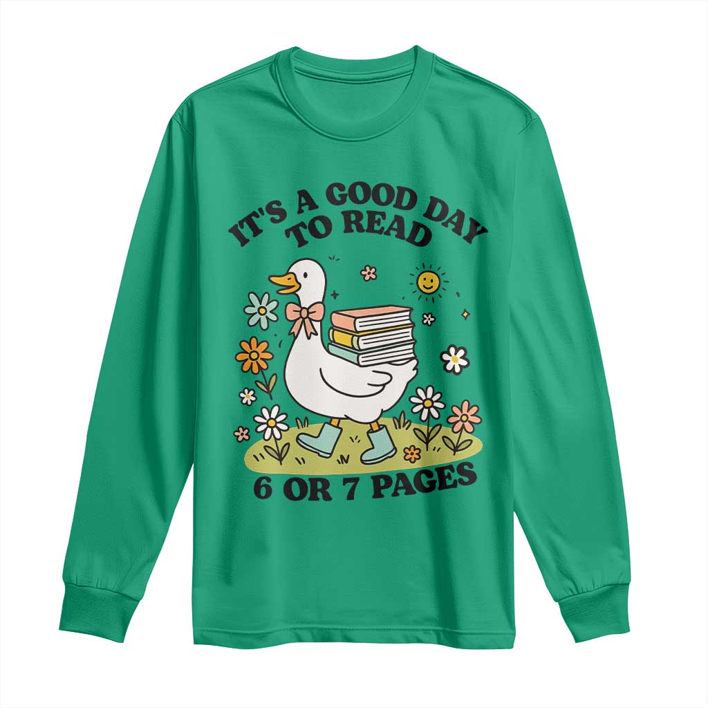 Its A Good Day To Read 6 or 7 Pages Long Sleeve Shirt Funny Six Seven Teacher Book Lover TS14 Irish Green Print Your Wear