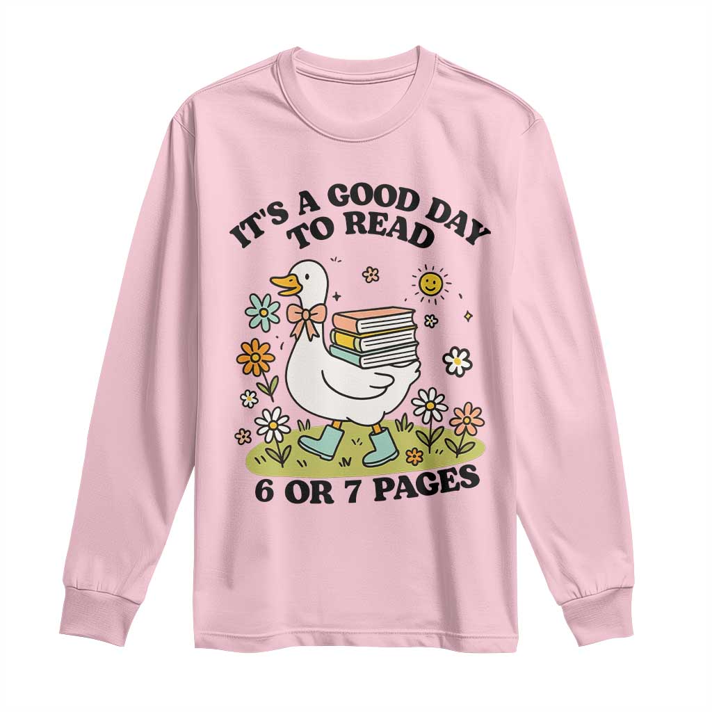 Its A Good Day To Read 6 or 7 Pages Long Sleeve Shirt Funny Six Seven Teacher Book Lover TS14 Light Pink Print Your Wear
