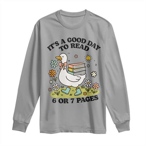 Its A Good Day To Read 6 or 7 Pages Long Sleeve Shirt Funny Six Seven Teacher Book Lover TS14 Sport Gray Print Your Wear