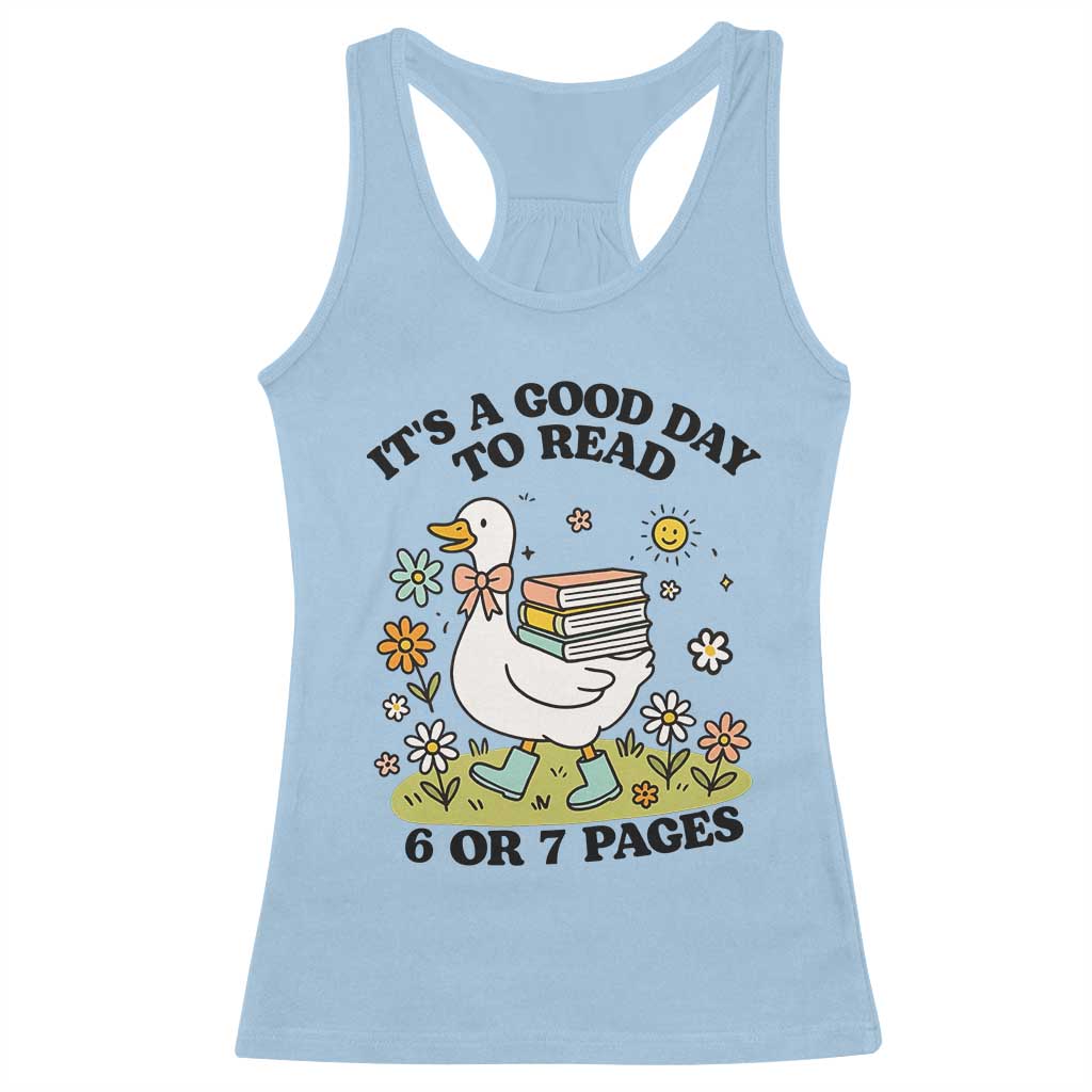 Its A Good Day To Read 6 or 7 Pages Racerback Tank Top Funny Six Seven Teacher Book Lover TS14 Light Blue Print Your Wear