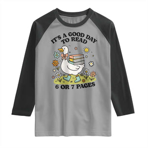 Its A Good Day To Read 6 or 7 Pages Raglan Shirt Funny Six Seven Teacher Book Lover TS14 Sport Gray Black Print Your Wear