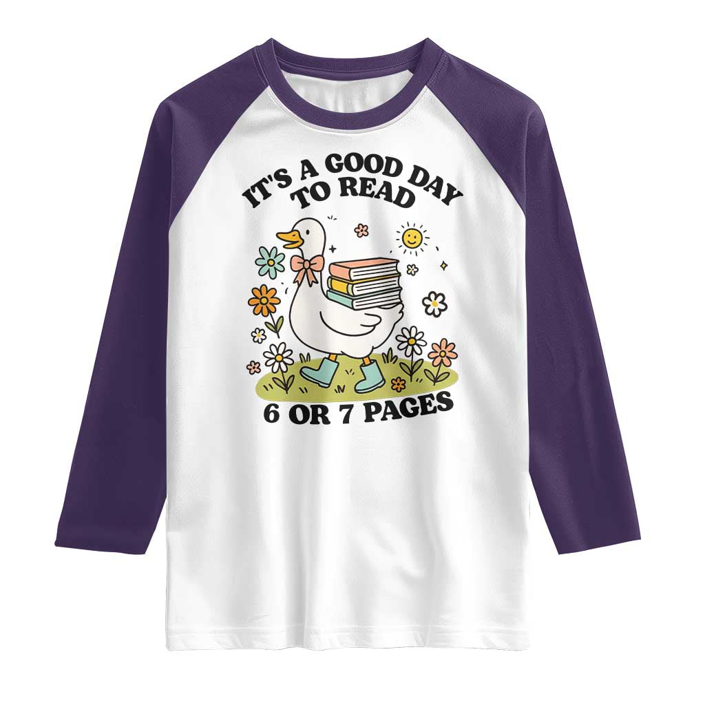 Its A Good Day To Read 6 or 7 Pages Raglan Shirt Funny Six Seven Teacher Book Lover TS14 White Purple Print Your Wear