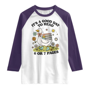 Its A Good Day To Read 6 or 7 Pages Raglan Shirt Funny Six Seven Teacher Book Lover TS14 White Purple Print Your Wear