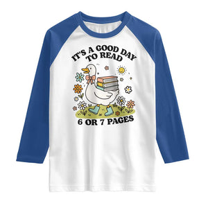 Its A Good Day To Read 6 or 7 Pages Raglan Shirt Funny Six Seven Teacher Book Lover TS14 White Royal Print Your Wear