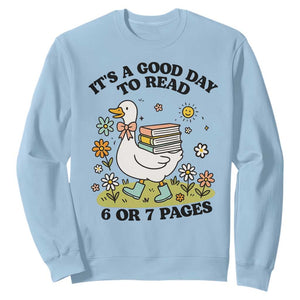 Its A Good Day To Read 6 or 7 Pages Sweatshirt Funny Six Seven Teacher Book Lover TS14 Light Blue Print Your Wear