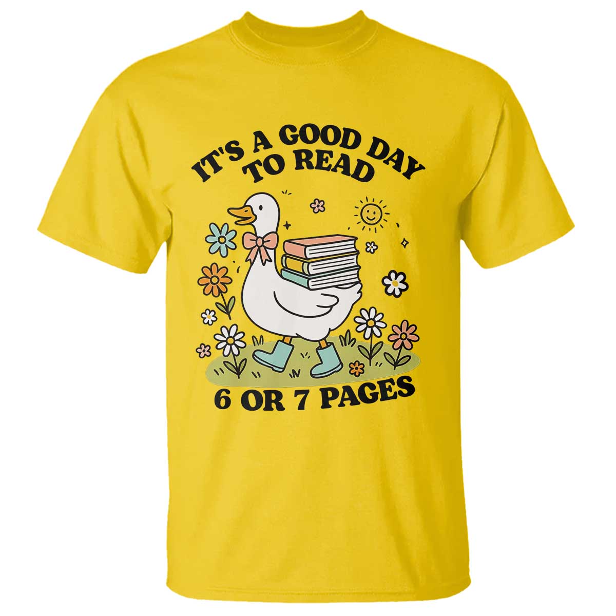 Its A Good Day To Read 6 or 7 Pages T Shirt Funny Six Seven Teacher Book Lover TS14 Daisy Print Your Wear