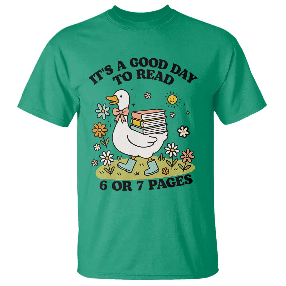Its A Good Day To Read 6 or 7 Pages T Shirt Funny Six Seven Teacher Book Lover TS14 Irish Green Print Your Wear