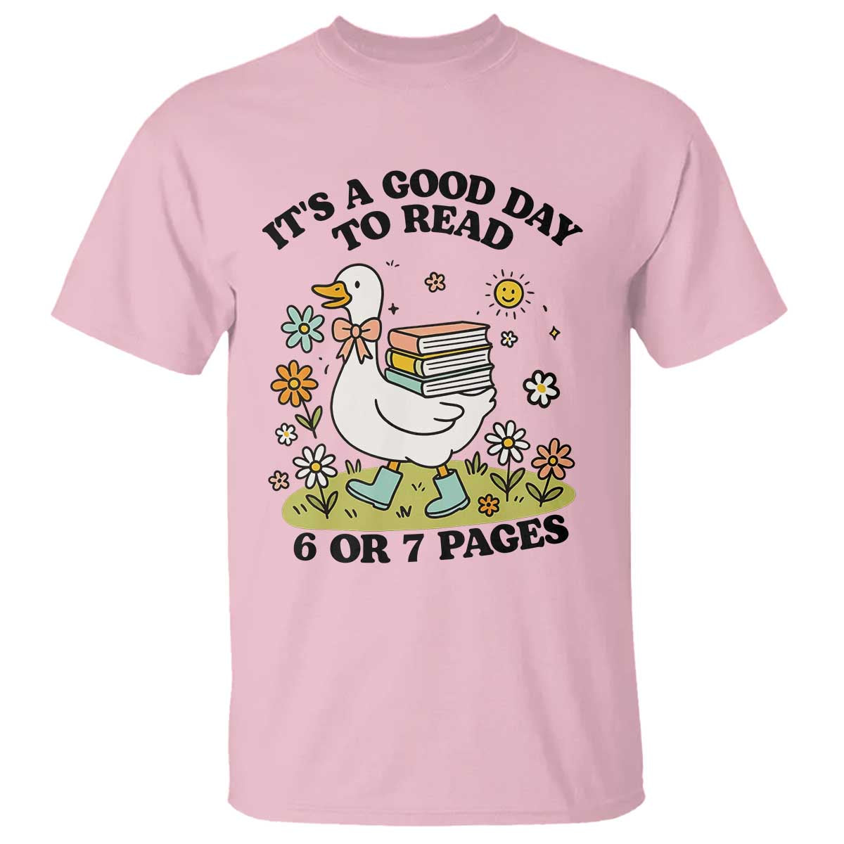 Its A Good Day To Read 6 or 7 Pages T Shirt Funny Six Seven Teacher Book Lover TS14 Light Pink Print Your Wear