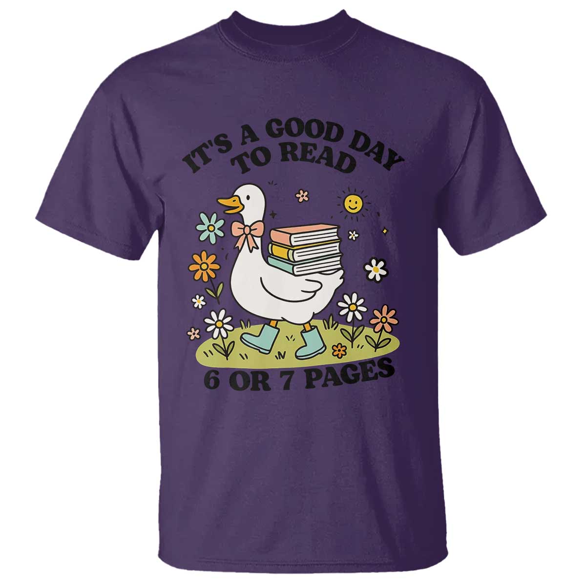 Its A Good Day To Read 6 or 7 Pages T Shirt Funny Six Seven Teacher Book Lover TS14 Purple Print Your Wear