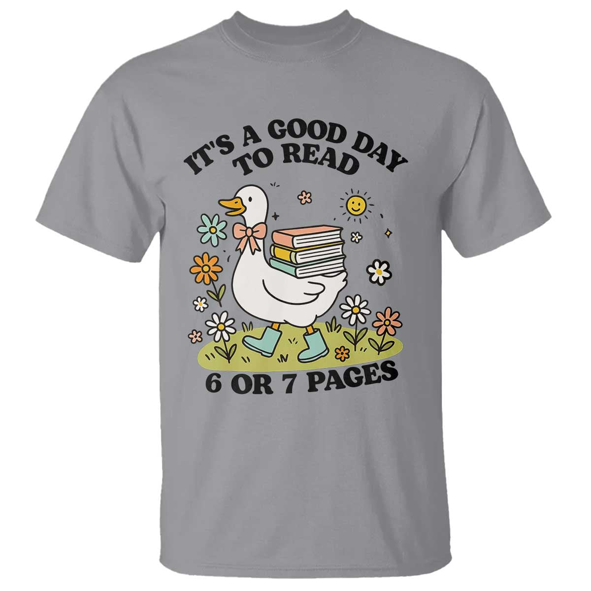 Its A Good Day To Read 6 or 7 Pages T Shirt Funny Six Seven Teacher Book Lover TS14 Sport Gray Print Your Wear