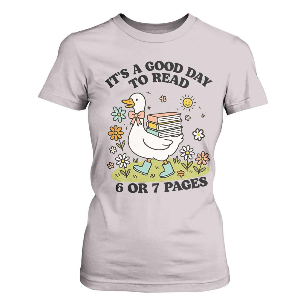 Its A Good Day To Read 6 or 7 Pages T Shirt For Women Funny Six Seven Teacher Book Lover TS14 Ice Gray Print Your Wear