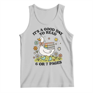 Its A Good Day To Read 6 or 7 Pages Tank Top Funny Six Seven Teacher Book Lover TS14 Ash Print Your Wear
