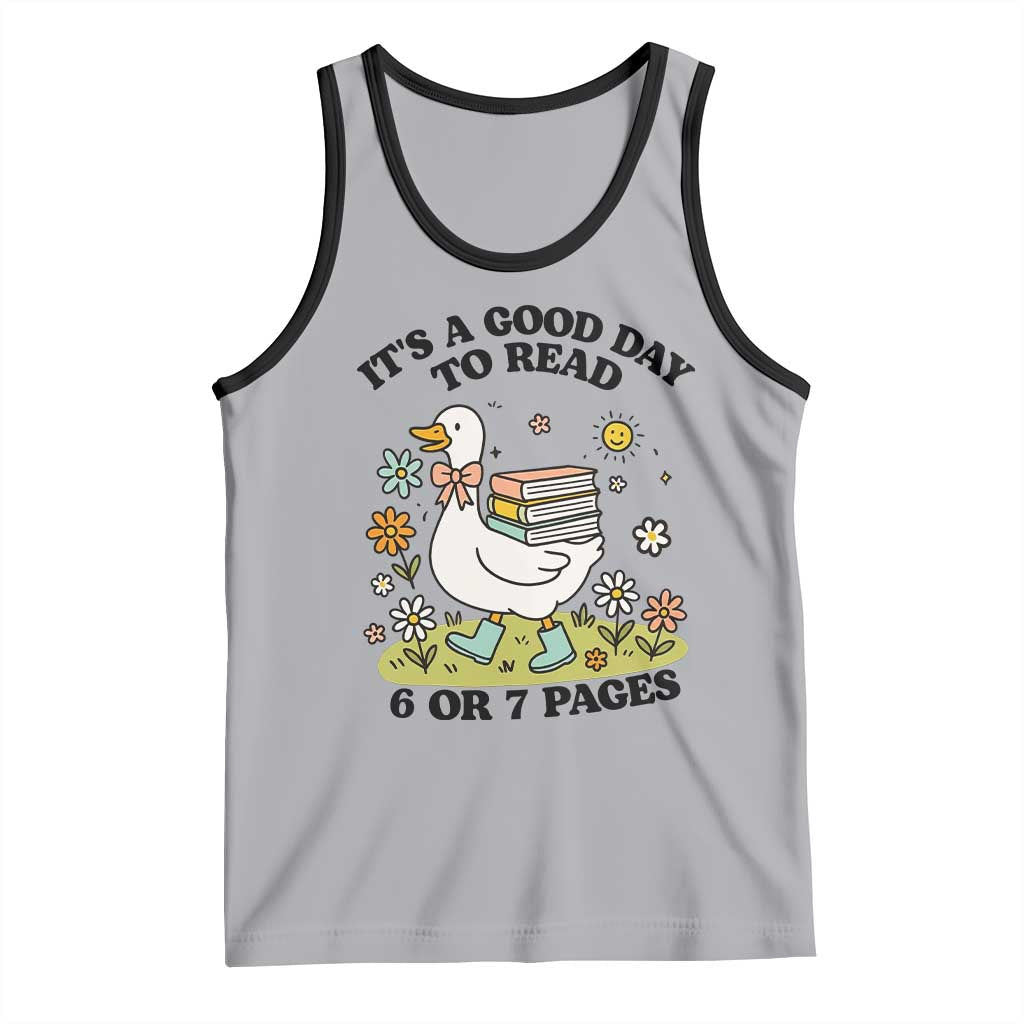 Its A Good Day To Read 6 or 7 Pages Tank Top Funny Six Seven Teacher Book Lover TS14 Athletic Heather Black Print Your Wear