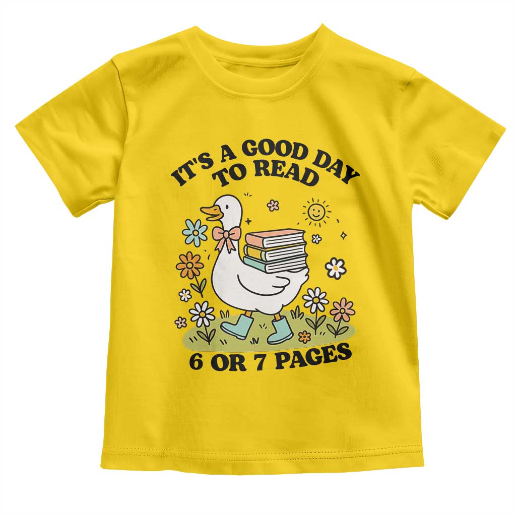 Its A Good Day To Read 6 or 7 Pages Toddler T Shirt Funny Six Seven Teacher Book Lover TS14 Daisy Print Your Wear