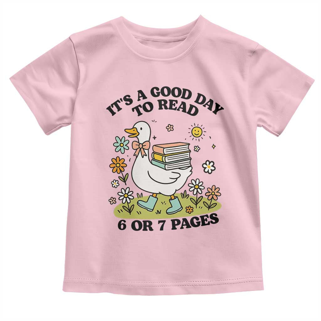 Its A Good Day To Read 6 or 7 Pages Toddler T Shirt Funny Six Seven Teacher Book Lover TS14 Light Pink Print Your Wear