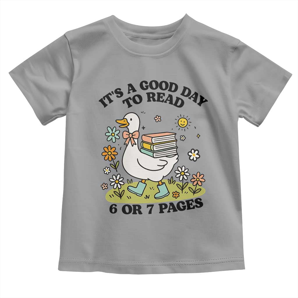 Its A Good Day To Read 6 or 7 Pages Toddler T Shirt Funny Six Seven Teacher Book Lover TS14 Sport Gray Print Your Wear