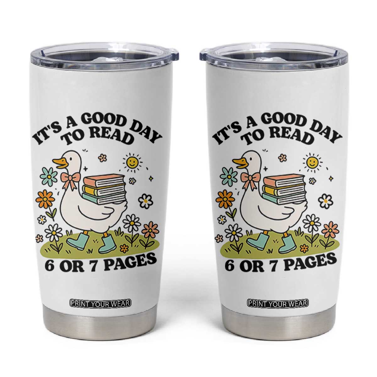 Its A Good Day To Read 6 or 7 Pages Tumbler Cup Funny Six Seven Teacher Book Lover TS14 White Print Your Wear