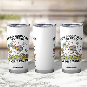 Its A Good Day To Read 6 or 7 Pages Tumbler Cup Funny Six Seven Teacher Book Lover TS14 Print Your Wear