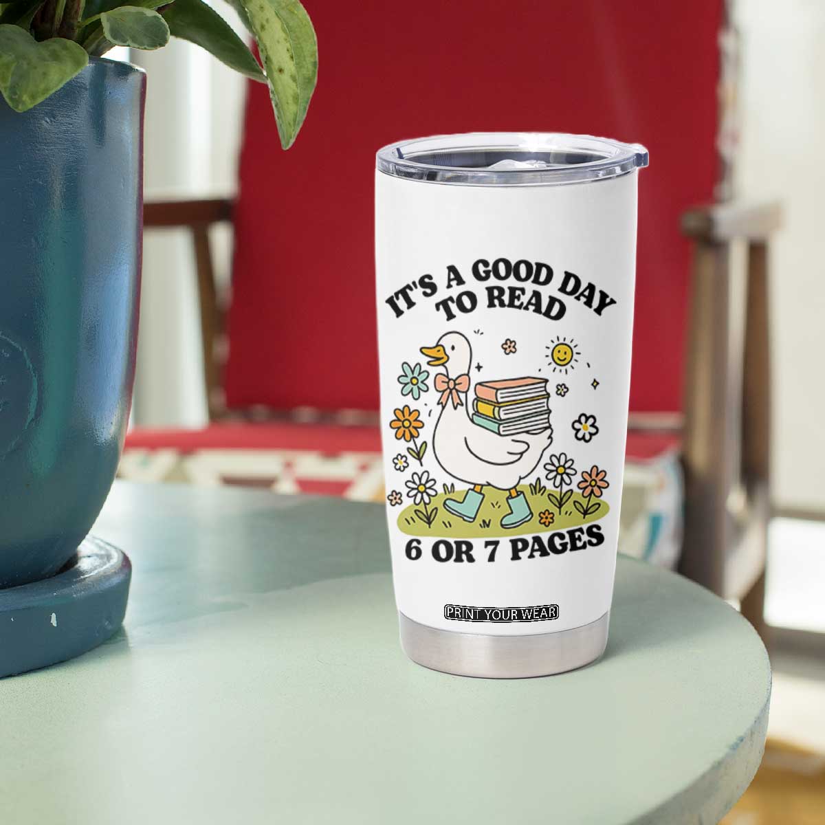 Its A Good Day To Read 6 or 7 Pages Tumbler Cup Funny Six Seven Teacher Book Lover TS14 Print Your Wear