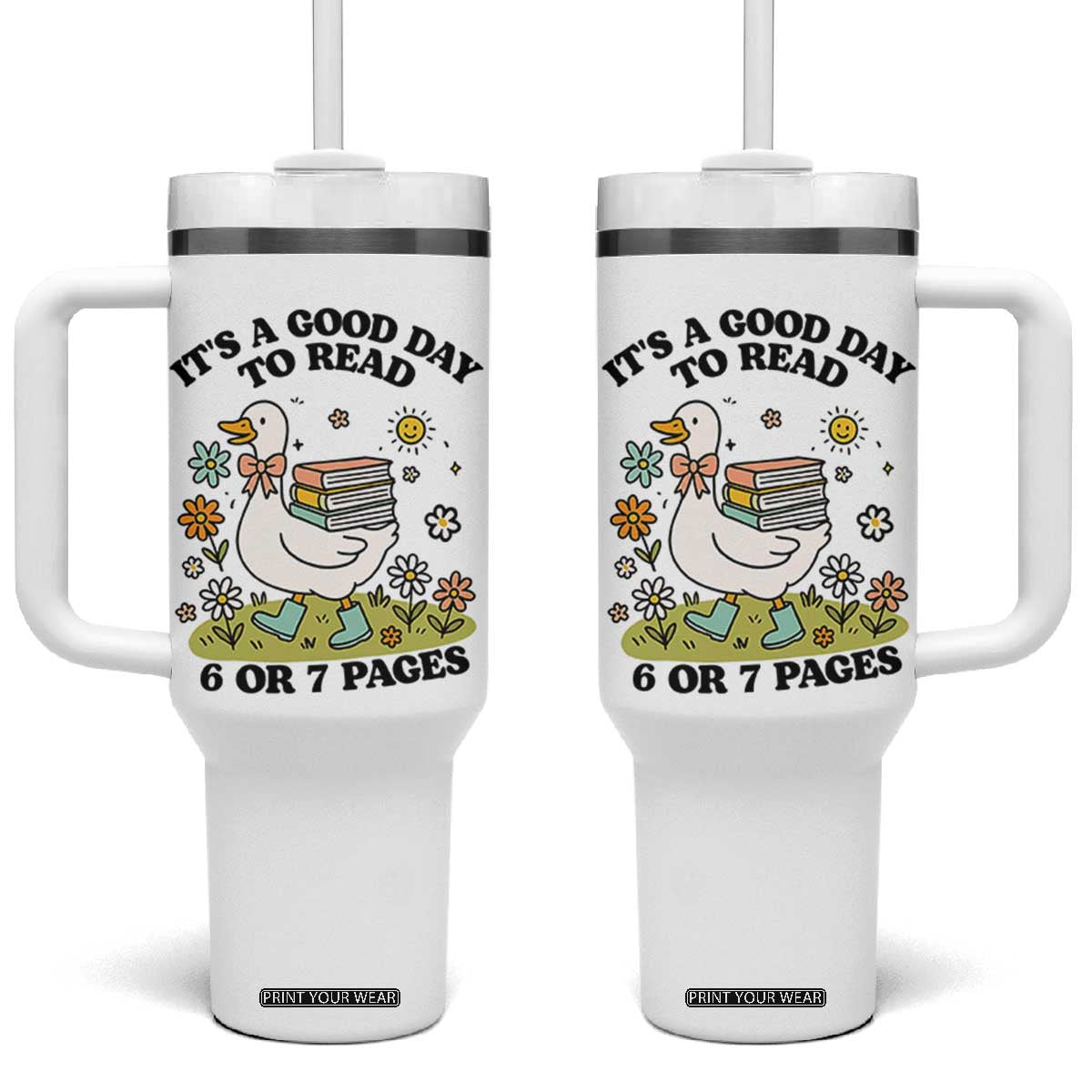Its A Good Day To Read 6 or 7 Pages Tumbler With Handle Funny Six Seven Teacher Book Lover TS14 One Size: 40 oz White Print Your Wear