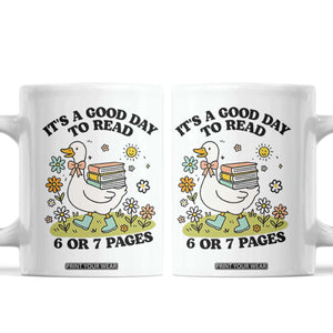 Its A Good Day To Read 6 or 7 Pages Coffee Mug Funny Six Seven Teacher Book Lover TS14 White Print Your Wear