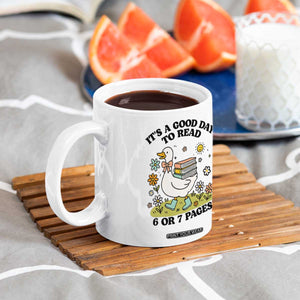 Its A Good Day To Read 6 or 7 Pages Coffee Mug Funny Six Seven Teacher Book Lover TS14 Print Your Wear
