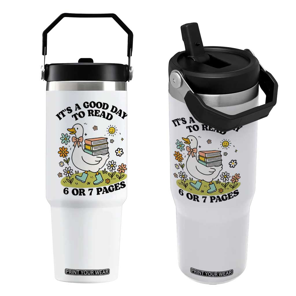 Its A Good Day To Read 6 or 7 Pages Flip Straw Tumbler Funny Six Seven Teacher Book Lover TS14 One Size: 30 oz White Print Your Wear