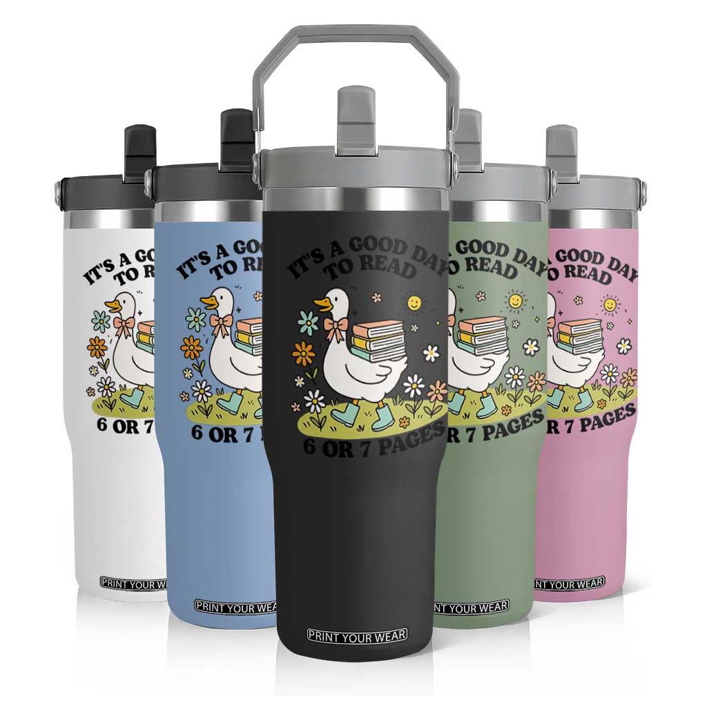 Its A Good Day To Read 6 or 7 Pages Flip Straw Tumbler Funny Six Seven Teacher Book Lover TS14 Print Your Wear