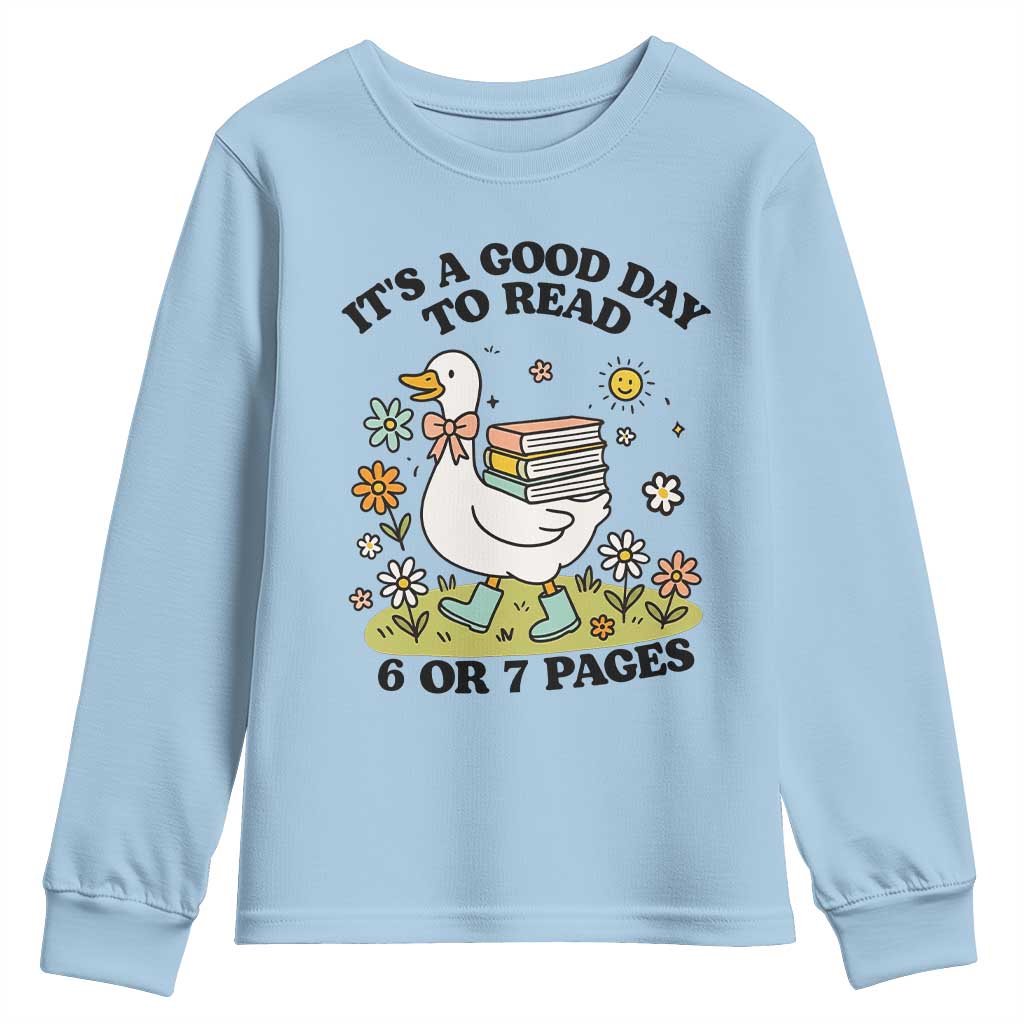 Its A Good Day To Read 6 or 7 Pages Youth Sweatshirt Funny Six Seven Teacher Book Lover TS14 Light Blue Print Your Wear