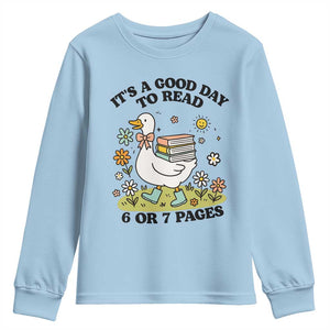 Its A Good Day To Read 6 or 7 Pages Youth Sweatshirt Funny Six Seven Teacher Book Lover TS14 Light Blue Print Your Wear