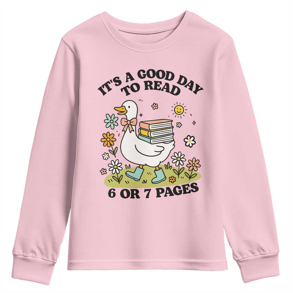 Its A Good Day To Read 6 or 7 Pages Youth Sweatshirt Funny Six Seven Teacher Book Lover TS14 Light Pink Print Your Wear