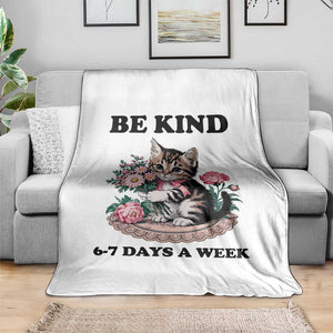 Be Kind 6 7 Days a Week Throw Blanket Funny Six Seven Cat Teacher Meme TS14 Print Your Wear