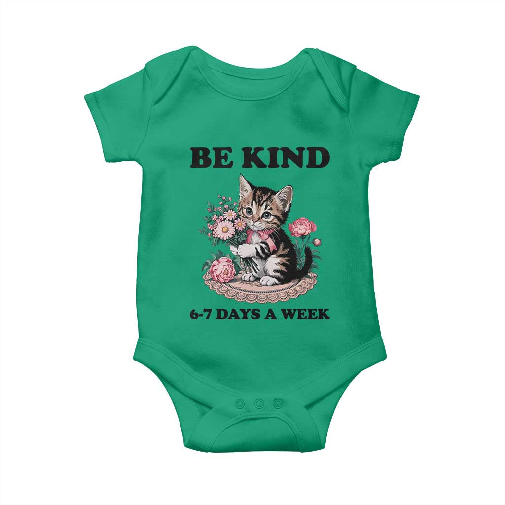 Be Kind 6 7 Days a Week Baby Onesie Funny Six Seven Cat Teacher Meme TS14 Irish Green Print Your Wear