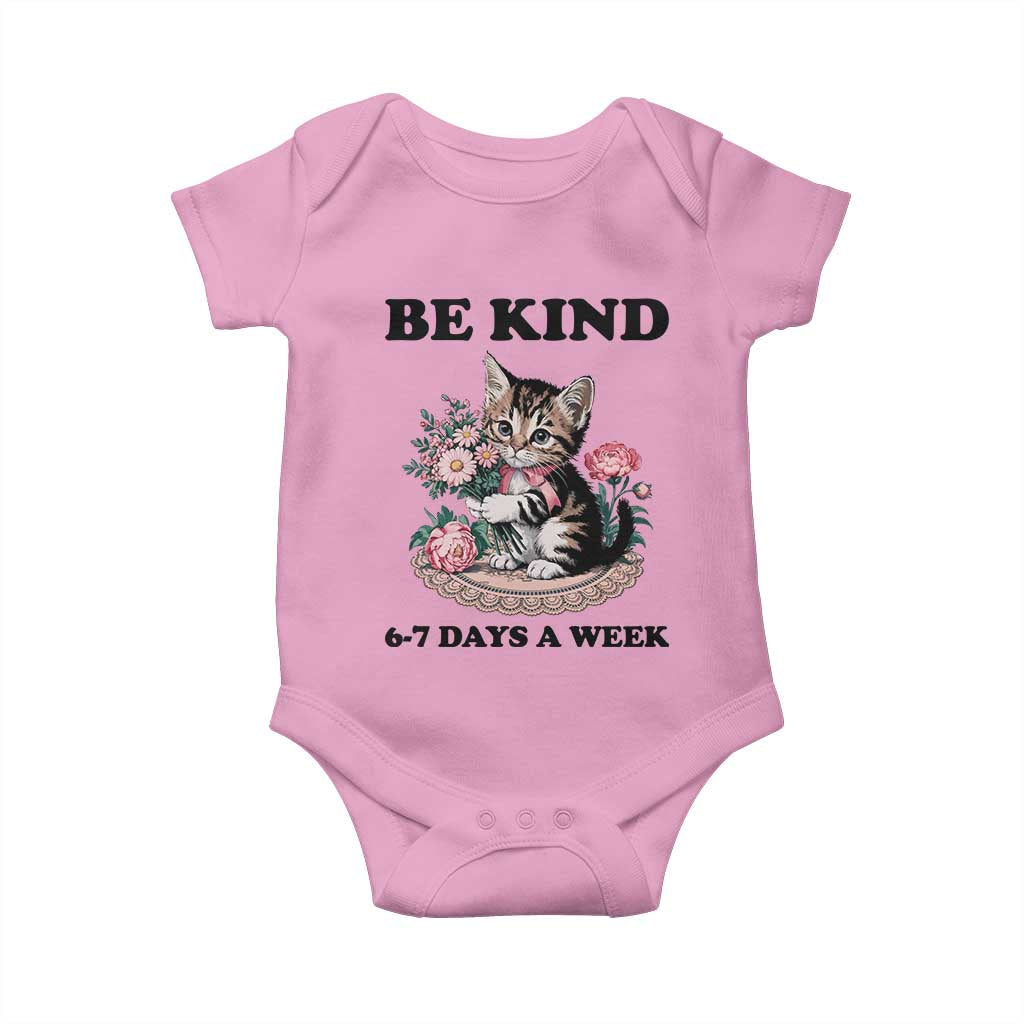 Be Kind 6 7 Days a Week Baby Onesie Funny Six Seven Cat Teacher Meme TS14 Light Pink Print Your Wear