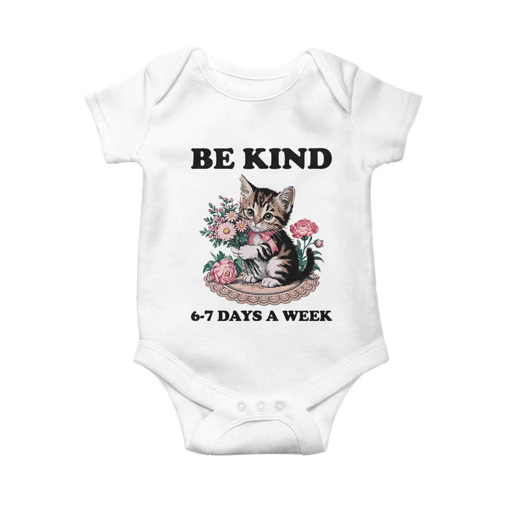 Be Kind 6 7 Days a Week Baby Onesie Funny Six Seven Cat Teacher Meme TS14 White Print Your Wear