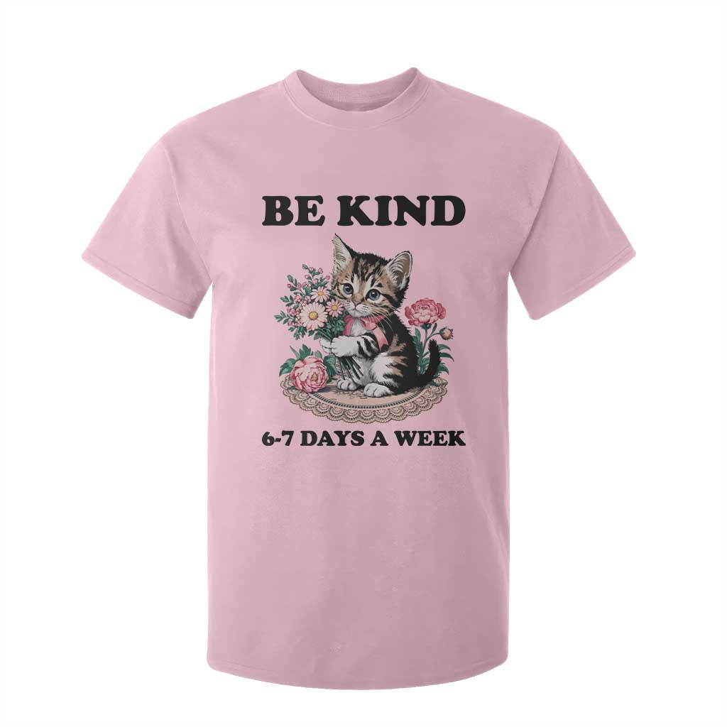 Be Kind 6 7 Days a Week T Shirt For Kid Funny Six Seven Cat Teacher Meme TS14 Light Pink Print Your Wear