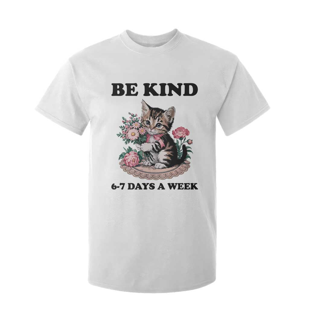 Be Kind 6 7 Days a Week T Shirt For Kid Funny Six Seven Cat Teacher Meme TS14 White Print Your Wear