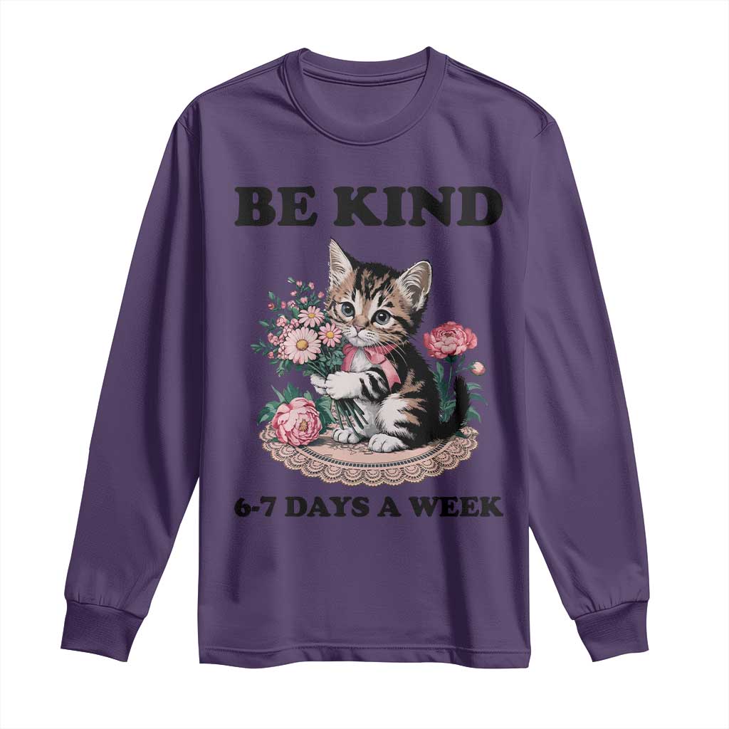 Be Kind 6 7 Days a Week Long Sleeve Shirt Funny Six Seven Cat Teacher Meme TS14 Purple Print Your Wear