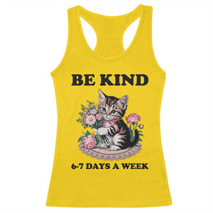 Be Kind 6 7 Days a Week Racerback Tank Top Funny Six Seven Cat Teacher Meme TS14 Daisy Print Your Wear