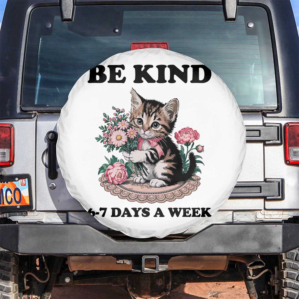 Be Kind 6 7 Days a Week Spare Tire Cover Funny Six Seven Cat Teacher Meme TS14 No hole White Print Your Wear