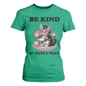 Be Kind 6 7 Days a Week T Shirt For Women Funny Six Seven Cat Teacher Meme TS14 Irish Green Print Your Wear