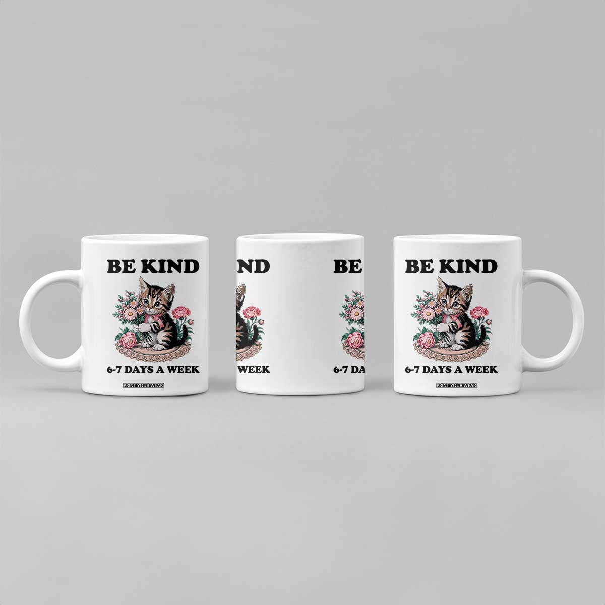 Be Kind 6 7 Days a Week Coffee Mug Funny Six Seven Cat Teacher Meme TS14 Print Your Wear
