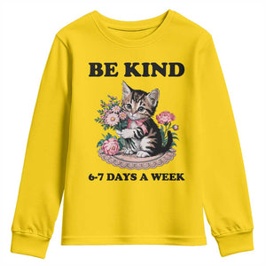 Be Kind 6 7 Days a Week Youth Sweatshirt Funny Six Seven Cat Teacher Meme TS14 Daisy Print Your Wear