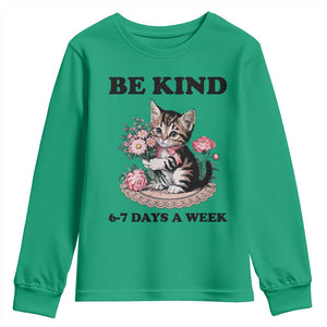Be Kind 6 7 Days a Week Youth Sweatshirt Funny Six Seven Cat Teacher Meme TS14 Irish Green Print Your Wear